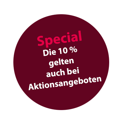 Die 10% gelten auch bei Aktionsangeboten.