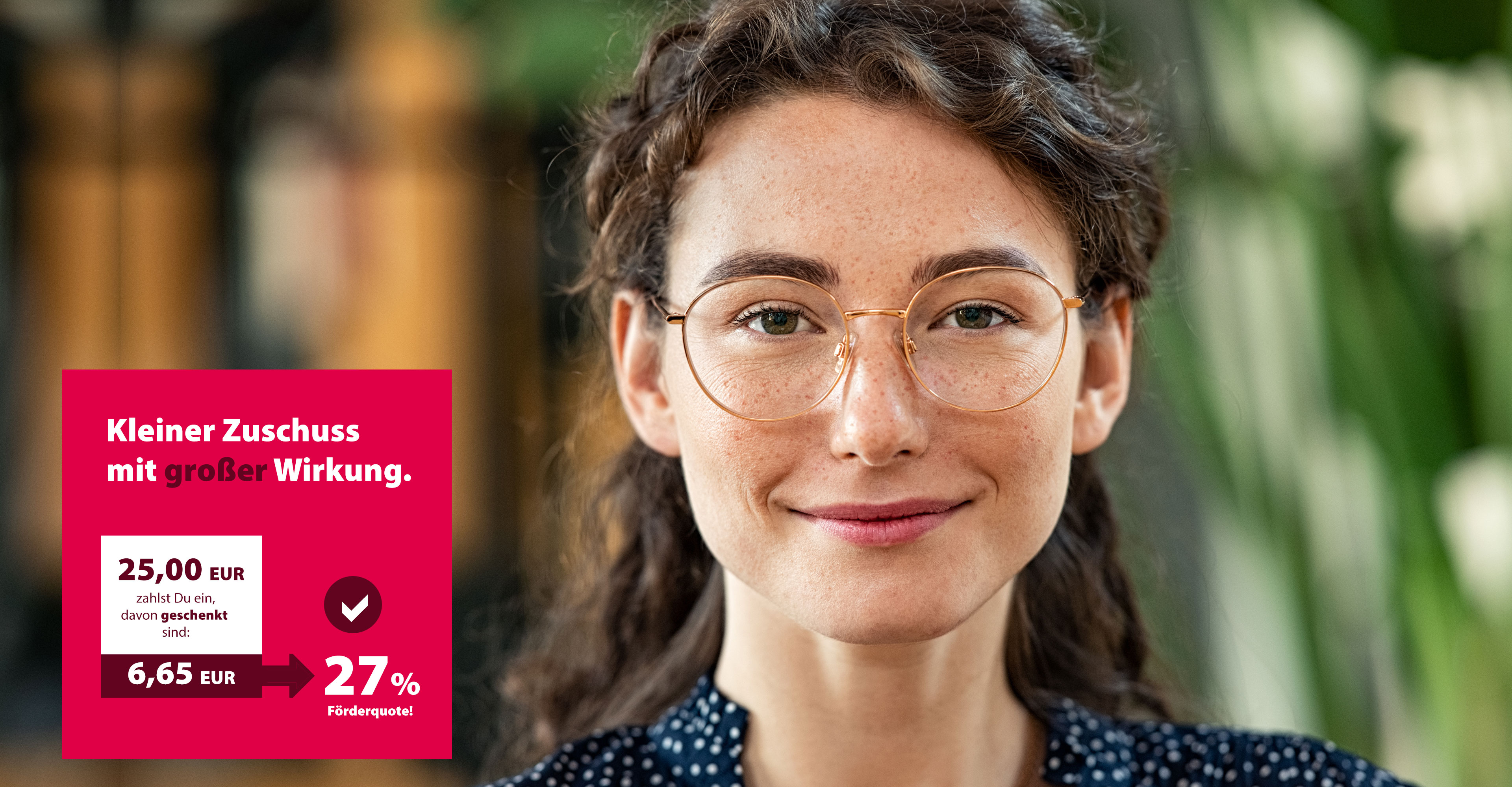 AdobeStock: Rido Kleiner Zuschuss mit großer Wirkung: 25 Euro zahlst Du ein, davon sich 6,65 Euro geschenkt. Das macht eine Förderquote von 27% AdobeStock: Rido